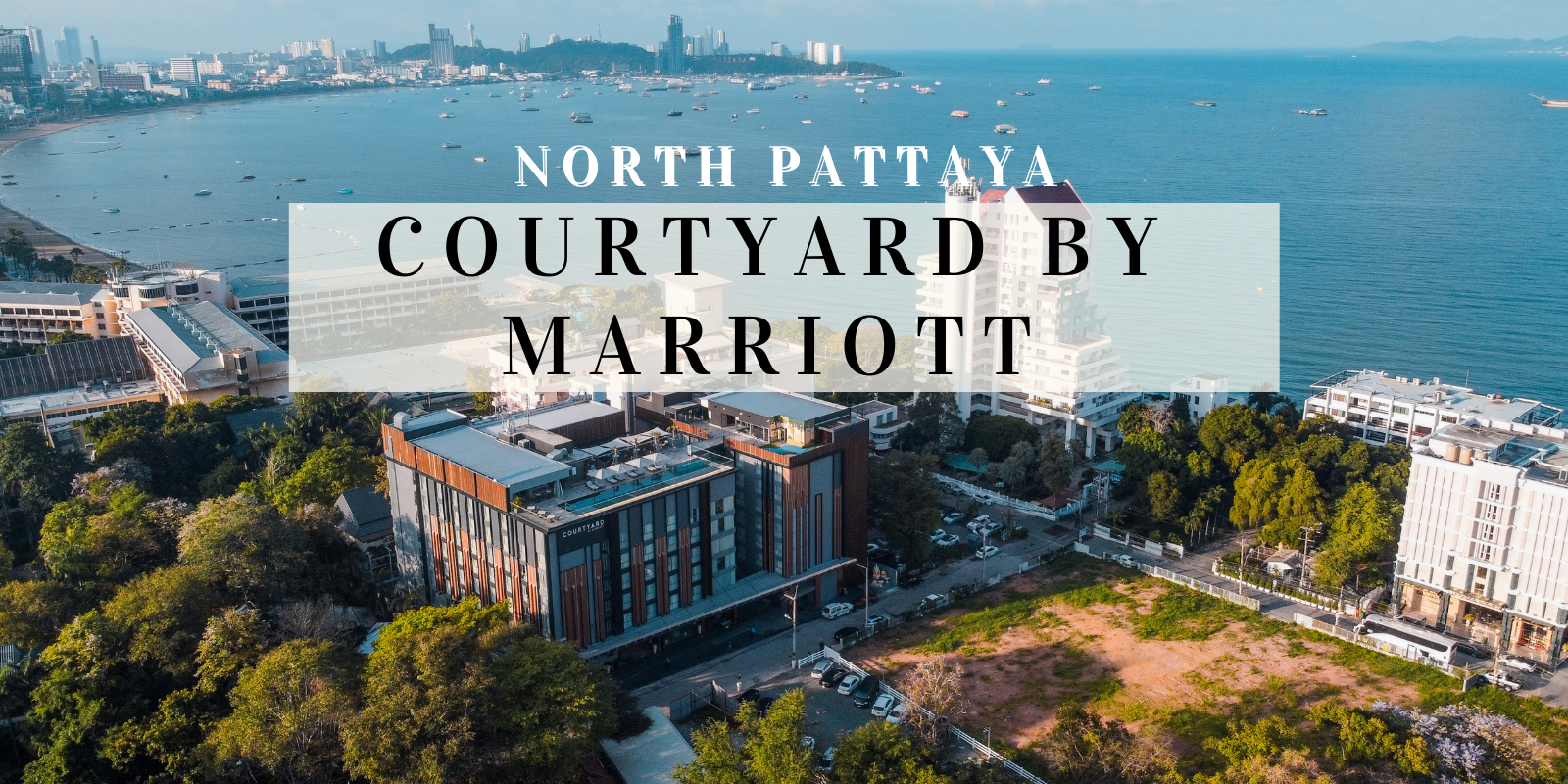 Courtyard by Marriott North Pattaya, ที่พักเปิดใหม่ใจกลางพัทยา